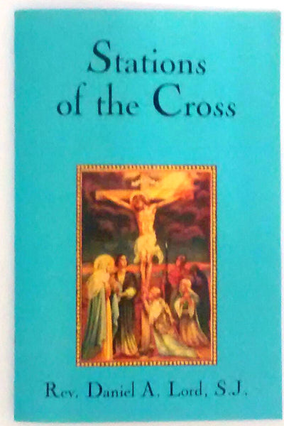 Stations of the Cross Booklet by Rev. Daniel Lord, S.J. #10227