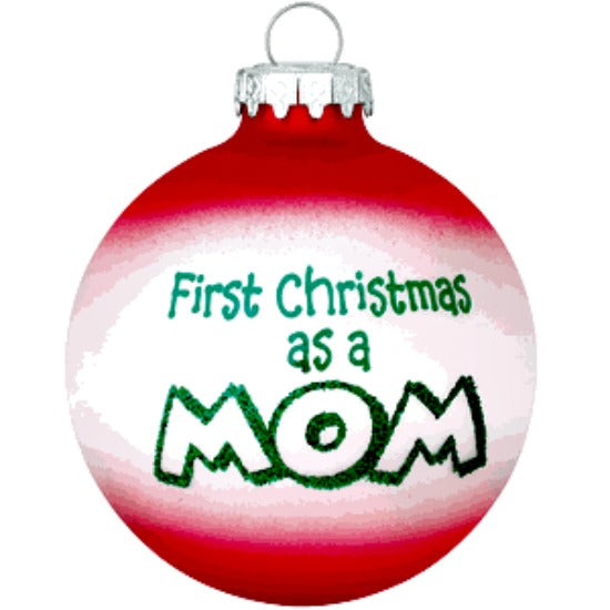 First Christmas as a Mom Christmas Ball Ornament - Bronner Christmas World