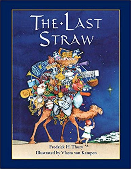 The Last Straw Children's Book by Fredrick Thury - a Christmas Story