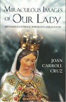 Miraculous Images of Our Lady SC Book by Joan Carroll Cruz